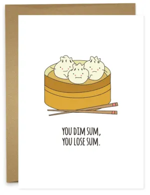 DIM SUM, LOSE SUM Greeting Card