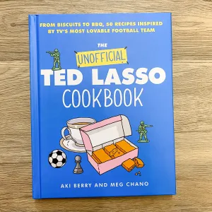 The Unofficial Ted Lasso Cookbook: From Biscuits to BBQ, 50 Recipes Inspired by TV's Most Lovable Football Team